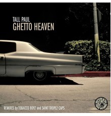 Tall Paul - Ghetto Heaven