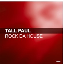 Tall Paul - Rock Da House