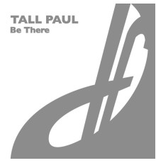 Tall Paul - Be There