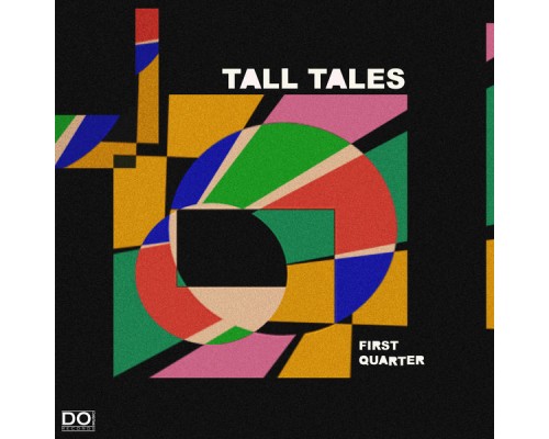 Tall Tales - First Quarter