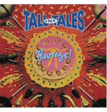 Tall Tales & True - Revenge!