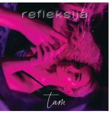 Tam - refleksija