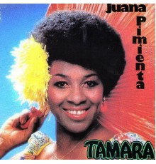 Tamara - Juana Pimienta