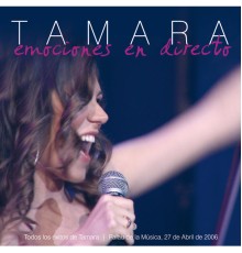 Tamara - Emociones En Directo (Live)