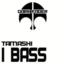 Tamashi - I Bass