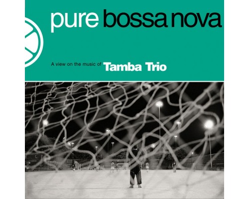 Tamba Trio - Pure Bossa Nova