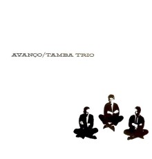 Tamba Trio - Avanca