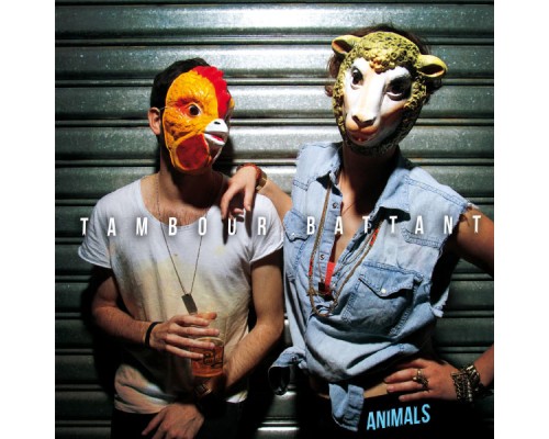 Tambour Battant - Animals