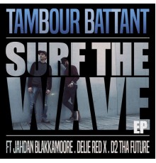 Tambour Battant - Surf the Wave