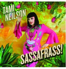 Tami Neilson - SASSAFRASS!