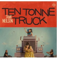 Tami Neilson - Ten Tonne Truck