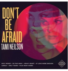 Tami Neilson - Don't Be Afraid