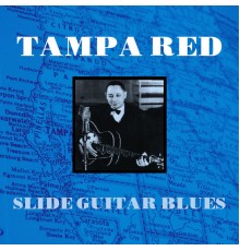 Tampa Red - Slide Guitar Blues