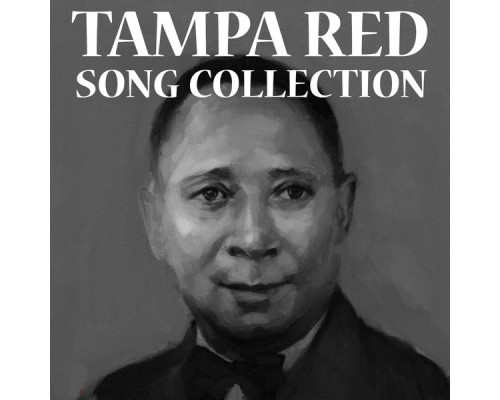 Tampa Red - Song Collection