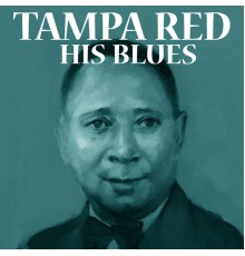 Tampa Red - His Blues