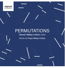 Tamsin Waley-Cohen - Freya Waley-Cohen: Permutations