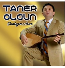 Taner Olgun - Dardayım Anam