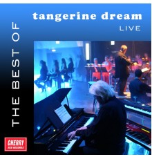 Tangerine Dream - The Best of Tangerine Dream Live