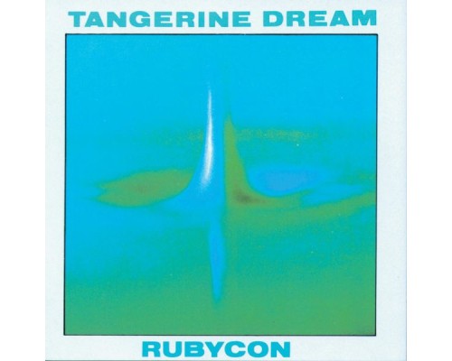 Tangerine Dream - Rubycon