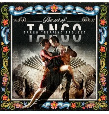 Tango Tripping Project - The Art of Tango