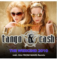 Tango & Cash - The Weekend 2010