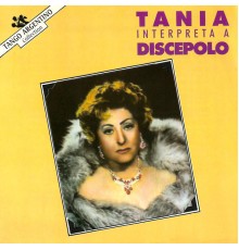 Tania - Tania Interpréta a Discépolo