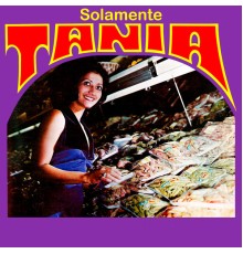 Tania - Solamente Tania