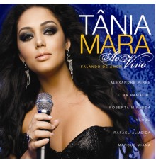 Tania Mara - Ao Vivo - Falando De Amor (Ao Vivo Na Casa De Shows, Brazil / 2008)