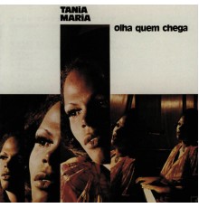 Tania Maria - Olha Quem Chega