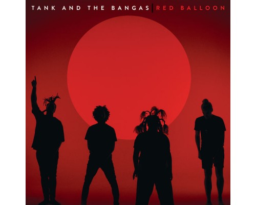 Tank And The Bangas - Red Balloon Tank And The Bangas - Red Balloon