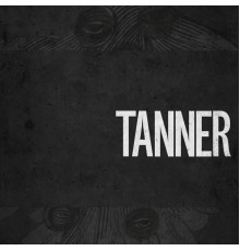 Tanner - Tanner