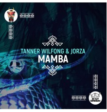 Tanner Wilfong & Jorza - Mamba