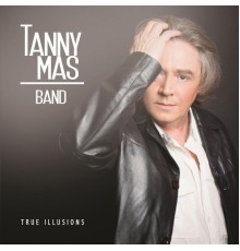 Tanny Mas Band - True Illusions