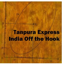 Tanpura Express - India Off the Hook