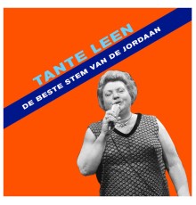 Tante Leen - De Beste Stem Van De Jordaan