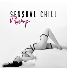 Tantric Sexuality Masters, Erotic Zone of Sexual Chillout Music - Sensual Chill Mashup (Deeply Romantic Beats, Slow & Soft Chill, Erotic Lofi)