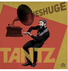 Tantz - Meshuge