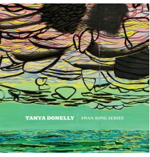 Tanya Donelly - Swan Song Series