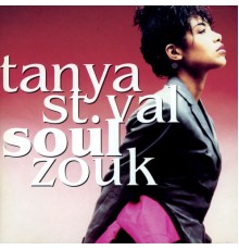 Tanya St Val - Soul Zouk