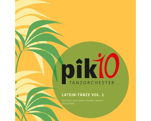 Tanzorchester Pik10 - Latein-Tänze, Vol. 1 Tanzorchester Pik10 - Latein-Tänze, Vol. 1