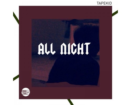 Tapekid - All Night