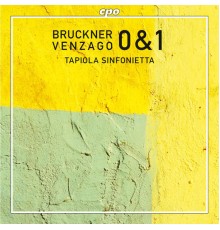 Tapiola Sinfonietta - Mario Venzago - Bruckner: Symphonies Nos. 0 & 1