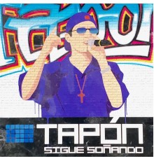 Tapon - Sigue Soñando