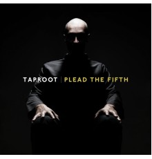 Taproot - Plead The Fifth