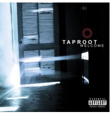 Taproot - Welcome (Explicit Version/U.S.)