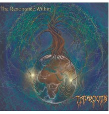 Taproots - The Resonance Within