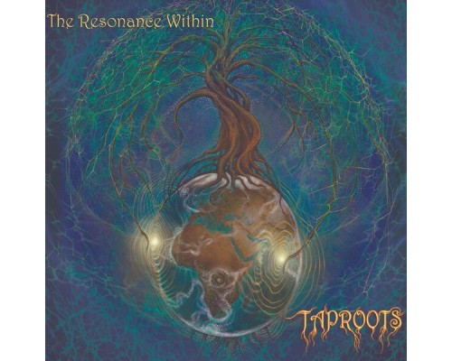 Taproots - The Resonance Within