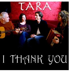 Tara - I Thank You