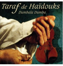 Taraf de Haïdouks - Dumbala Dumba