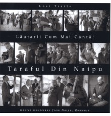 Taraful Din Naipu - Lautarii Cum Mai Cânta!